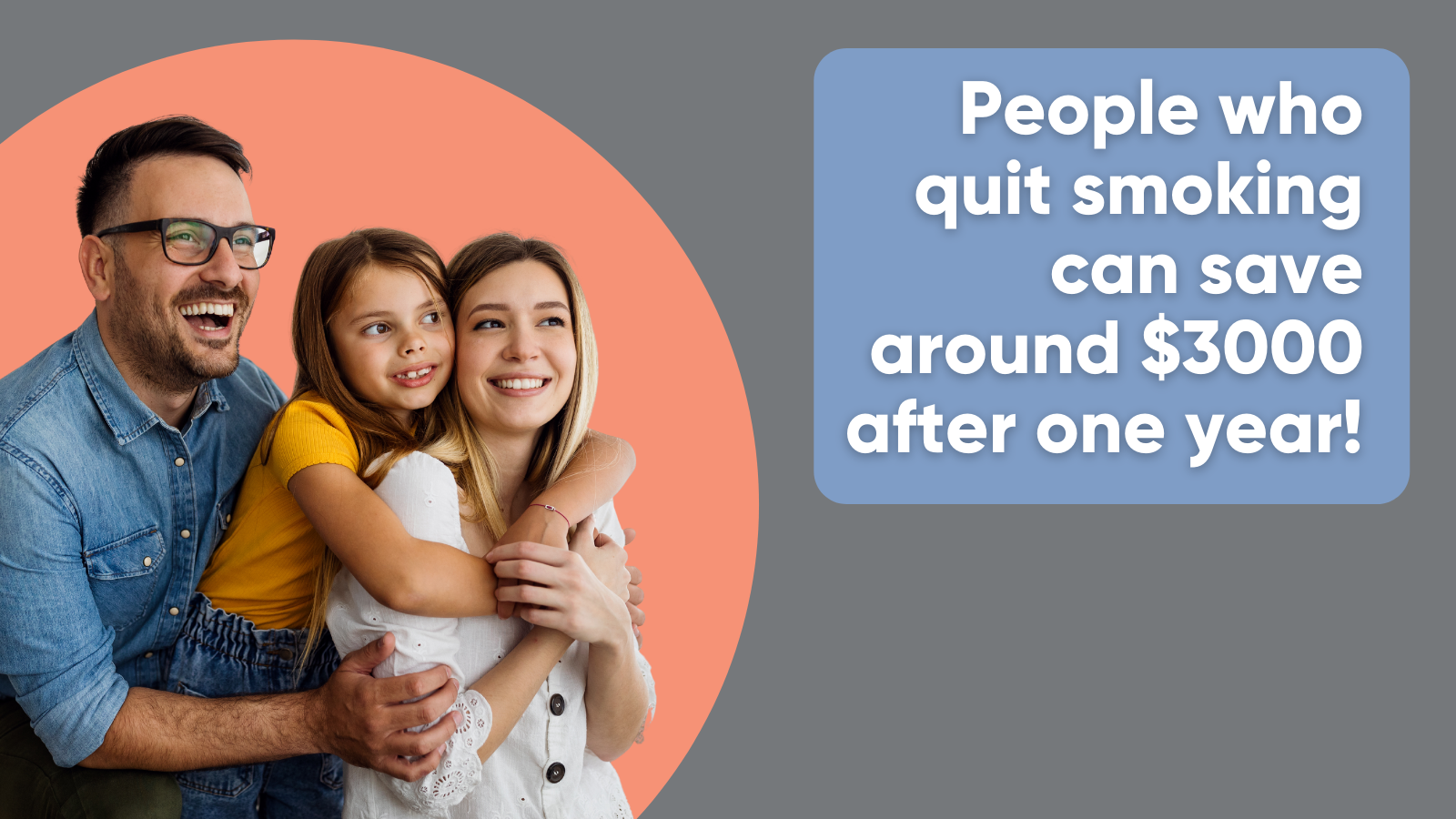 Image of Caucasian family: People who quit smoking can save around $3000 after one year!